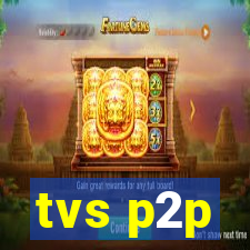 tvs p2p